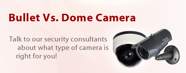 Bullet Vs. Dome Security Cameras