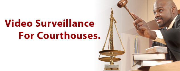 Video Surveillance Systems For Courthouses