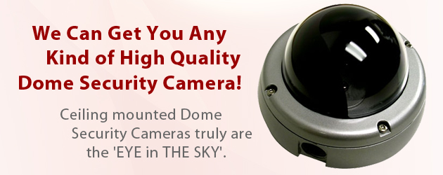 Dome Security Cameras From CameraSecurityNow.com