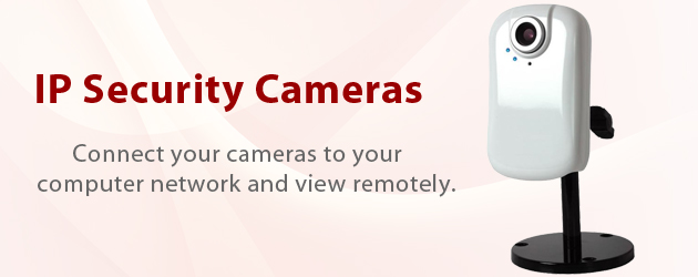 Connect your camera to your network with an IP Camera.