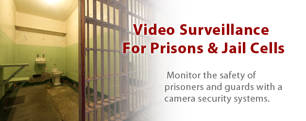 Video Surveillance For Prisons